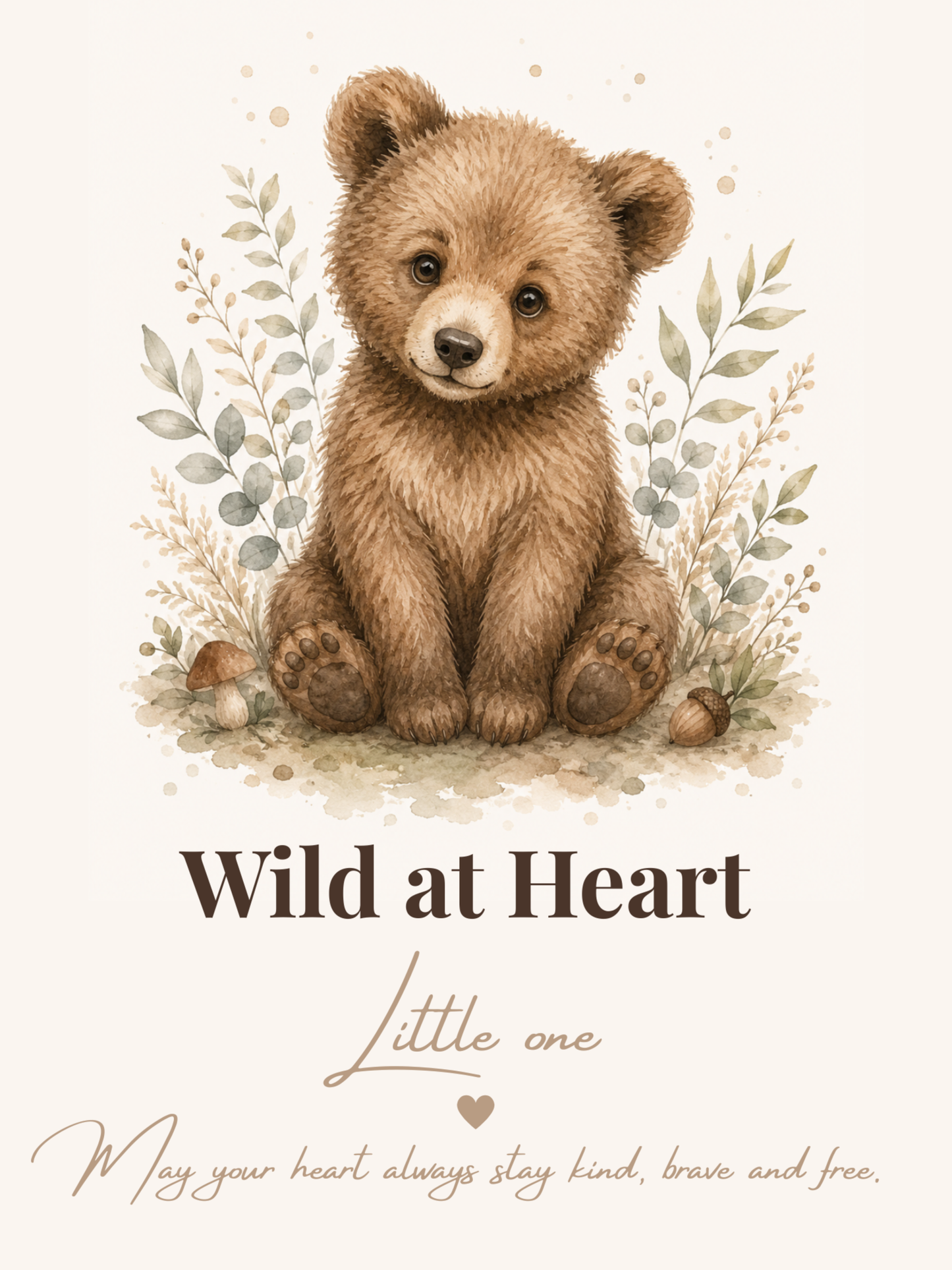 Wild at Heart Little One Bear Nursery Print | Woodland Bear Wall Art | Neutral Nursery Decor | Baby Bear Print | Woodland Nursery Wall Art